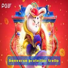 benverse protector trello